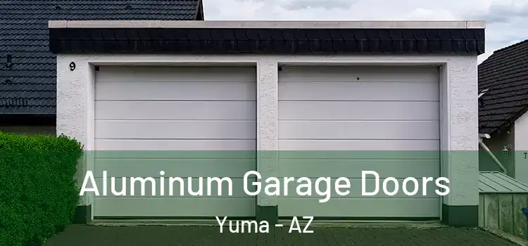  Aluminum Garage Doors Yuma - AZ