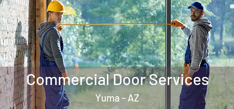 Commercial Door Services Yuma - AZ