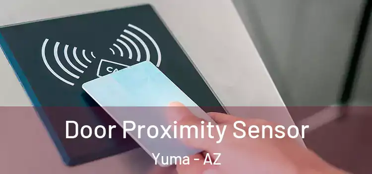 Door Proximity Sensor Yuma - AZ