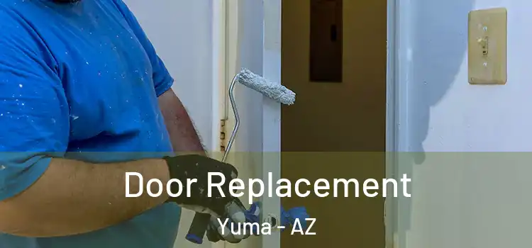 Door Replacement Yuma - AZ