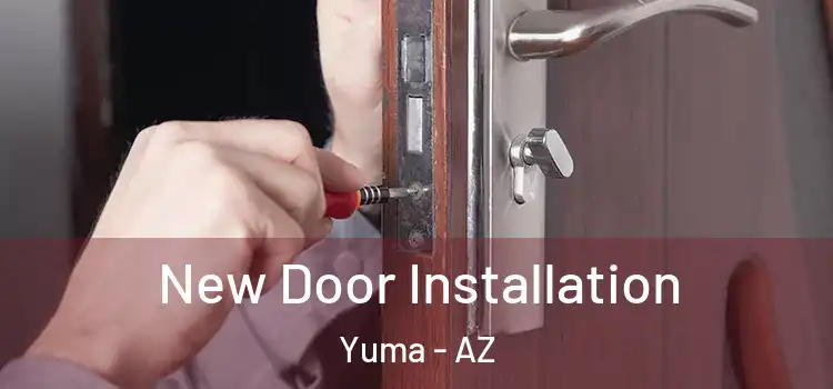 New Door Installation Yuma - AZ