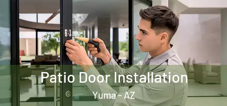 Patio Door Installation Yuma - AZ
