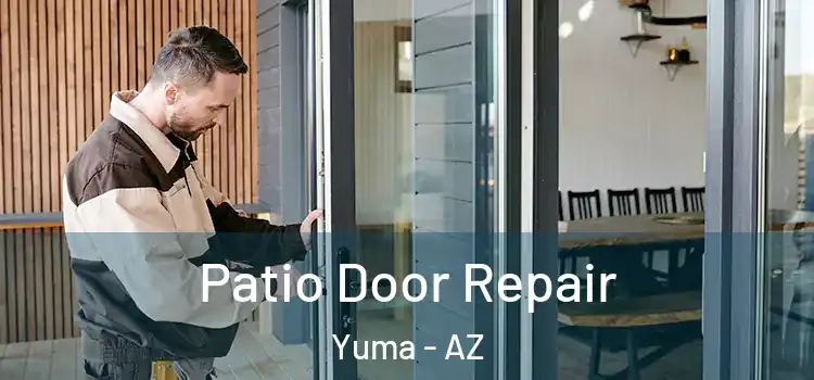 Patio Door Repair Yuma - AZ