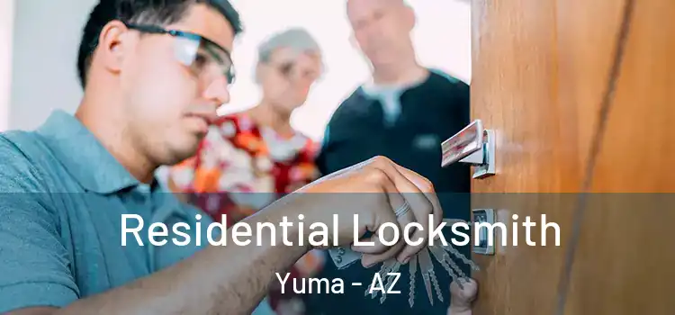 Residential Locksmith Yuma - AZ