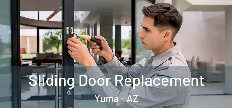 Sliding Door Replacement Yuma - AZ
